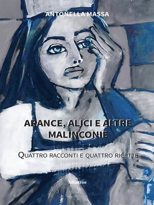 cover image of Arance, alici e altre malinconie